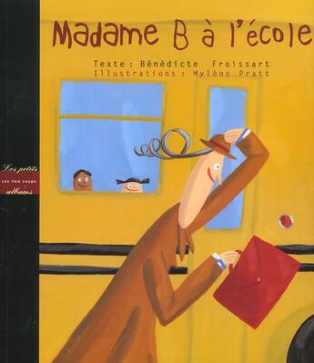 Couverture du livre « Madame b à l'école » de Froissart/Pratt aux éditions 400 Coups