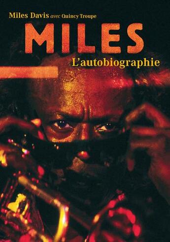 Couverture du livre « Miles ; l'autobiographie » de Miles Davis et Quincy Troupe aux éditions Infolio