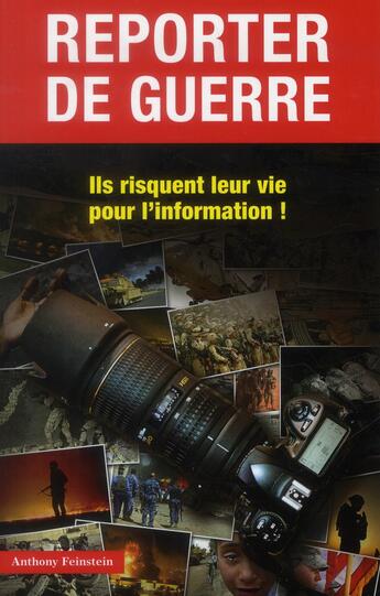 Couverture du livre « Reporter de guerre ; ils risquent leur vie pour l'information ! » de Anthony Feinstein aux éditions Altipresse