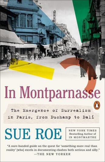 Couverture du livre « In montparnasse the emergence of surrealism in paris, from duchamp to dali (paperback) » de Sue Roe aux éditions Random House Us