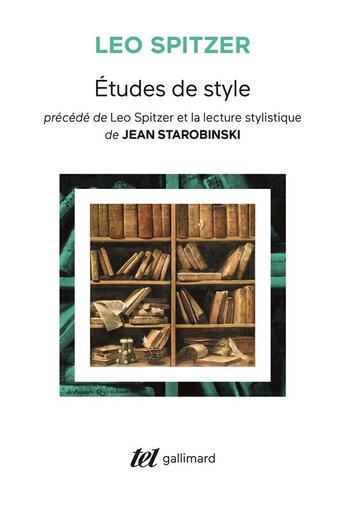 Couverture du livre « Études de style ; Léo Spitzer et la lecture stylistique » de Leo Spitzer aux éditions Gallimard