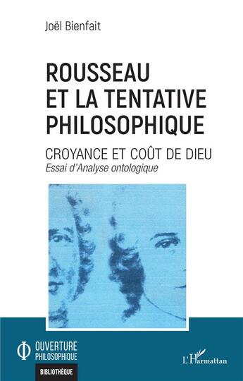 Couverture du livre « Rousseau et la tentative philosophique : croyance et coût de Dieu » de Joel Bienfait aux éditions L'harmattan