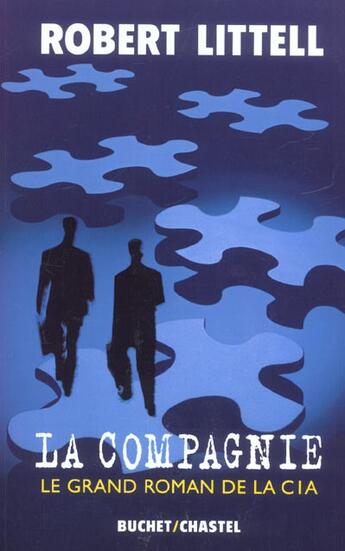 Couverture du livre « La compagnie le grand roman de la cia » de Robert Littell aux éditions Buchet Chastel