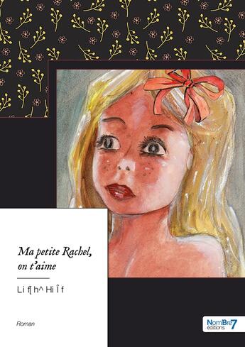 Couverture du livre « Ma petite Rachel, on t'aime » de Roland Noel aux éditions Nombre 7