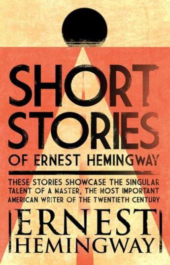Couverture du livre « Short Stories of Ernest Hemingway » de Ernest Hemingway aux éditions Scribner