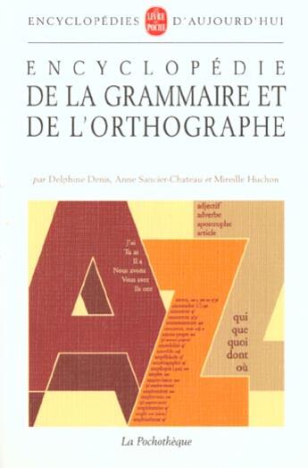 Couverture du livre « Encyclopedie de la grammaire et de l' orthographe » de Delphine Denis aux éditions Lgf