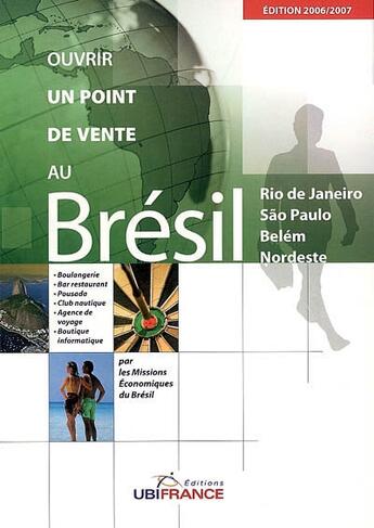Couverture du livre « Ouvrir un point de vente au brésil (édition 2006-2007) » de Mission Economique D aux éditions Ubifrance
