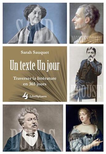Couverture du livre « Un texte un jour : traverser la littérature en 365 textes » de Sarah Sauquet aux éditions Librisphaera