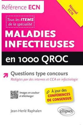 Couverture du livre « Maladies infectieuses en 1000 qroc » de Raphalen Jean-Herle aux éditions Ellipses