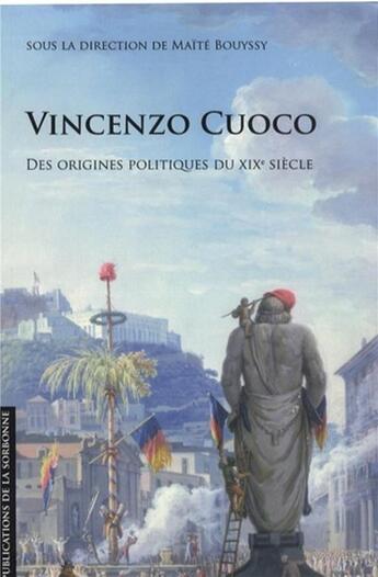 Couverture du livre « Vincenzo Cuoco ; des origines politique du XIXe siècle » de Maite Bouissy aux éditions Editions De La Sorbonne