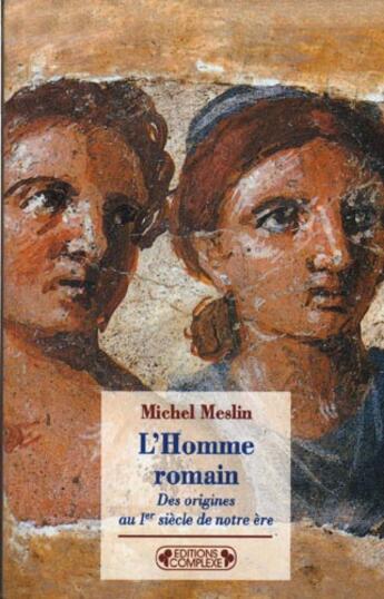 Couverture du livre « L'homme romain au 1er siecle » de Michel Meslin aux éditions Complexe