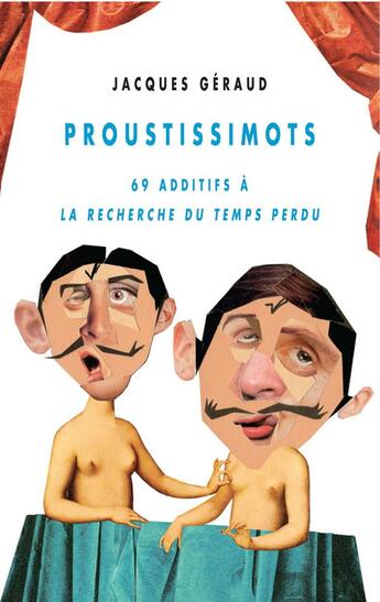 Couverture du livre « Proustissimots ; 69 additifs à la recherche du temps... » de Jacques Geraud aux éditions Champ Vallon