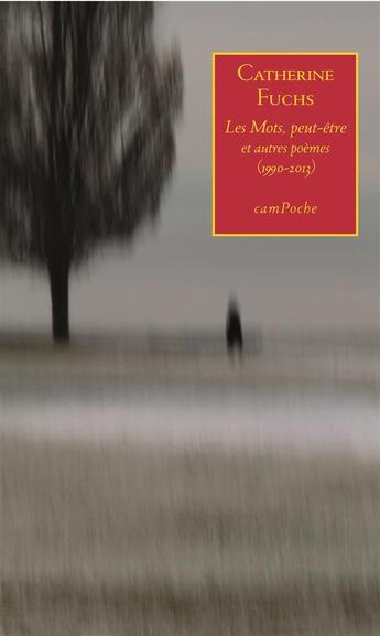 Couverture du livre « Les mots, peut-être et autres poèmes » de Catherine Fuchs aux éditions Bernard Campiche