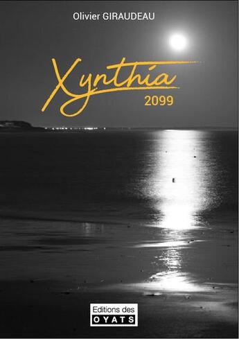 Couverture du livre « Xynthia 2099 » de Olivier Giraudeau aux éditions Oyats