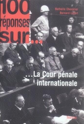 Couverture du livre « La cour pénale internationale » de Nathalie Chevalier et Bernard Lefort aux éditions Tournon