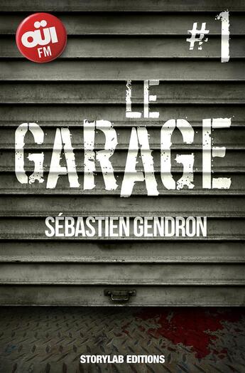 Couverture du livre « Le garage t.1 » de Sebastien Gendron aux éditions Storylab