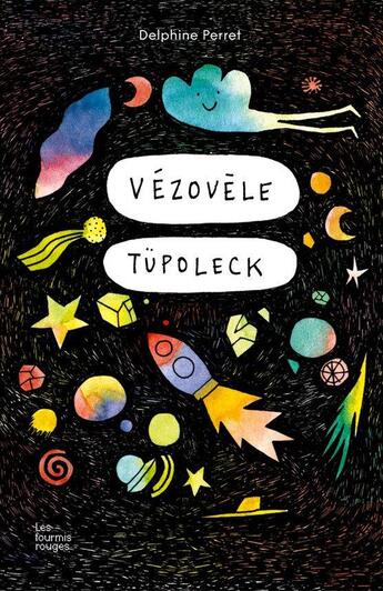 Couverture du livre « Vezovele Tupoleck » de Delphine Perret aux éditions Les Fourmis Rouges