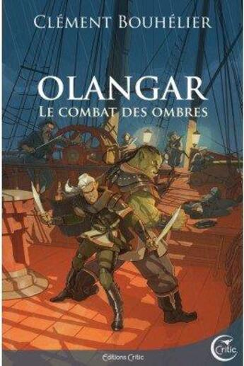Couverture du livre « Olangar t.3 : le combat des ombres » de Clement Bouhelier aux éditions Critic