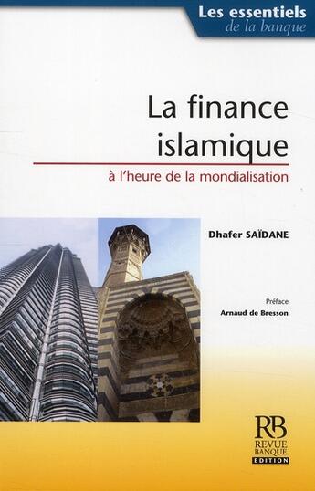 Couverture du livre « La finance islamique à l'heure de la mondialisation » de Dhafer Saidane aux éditions Revue Banque