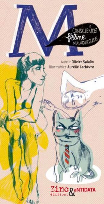 Couverture du livre « M la conscience féline malheureuse » de Olivier Salaun et Aurelie Lachevre aux éditions Zinc Editions