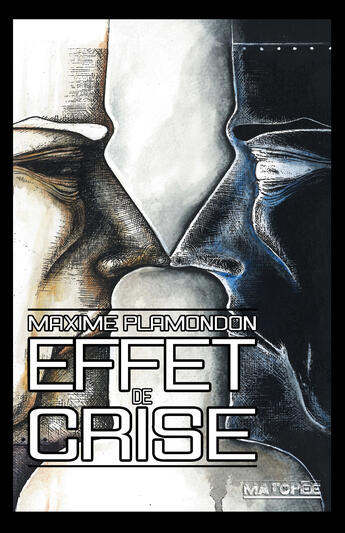 Couverture du livre « Effet de crise » de Maxime Plamondon aux éditions Editions Matopee