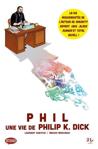 Couverture du livre « Phil ; une vie de Philip K. Dick » de Laurent Queyssi et Mauro Marchesi aux éditions 21g