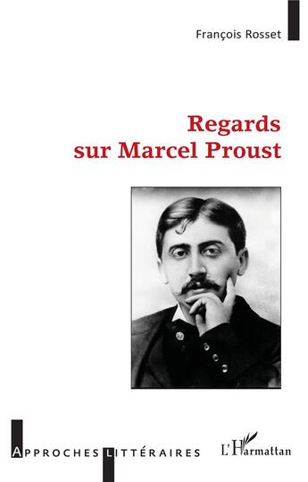 Couverture du livre « Regards sur Marcel Proust » de Francois Rosset aux éditions L'harmattan