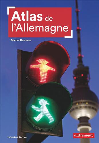 Couverture du livre « Atlas de l'Allemagne (3e édition) » de Michel Deshaies aux éditions Autrement