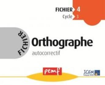 Couverture du livre « Orthographe ; cycle 3 ; fichier 4 » de  aux éditions Pemf