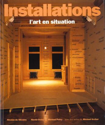 Couverture du livre « Installations : l'art en situation » de Oliveira/Petry aux éditions Thames And Hudson