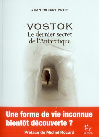 Couverture du livre « Vostok, le dernier secret de l'Antarctique » de Jean-Robert Petit aux éditions Paulsen