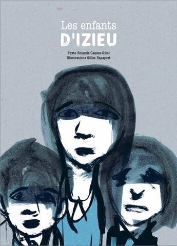 Couverture du livre « Les enfants d'Izieu » de Gilles Rapaport et Rolande Causse aux éditions D'eux