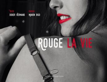 Couverture du livre « Rouge la vie » de Didier Hermand et Manon Bigo aux éditions Editions Lc