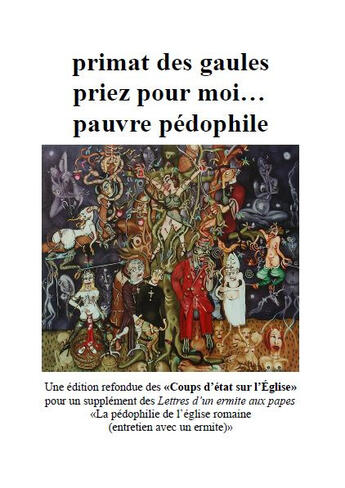 Couverture du livre « Primat des Gaules priez pour moi pauvre pédophile » de Ouvrage Collectif aux éditions Pascal Maurice Editeur