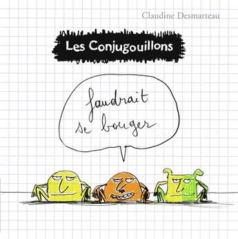 Couverture du livre « Les Conjugouillons Tome 4 : faudrait se bouger » de Claudine Desmarteau aux éditions Flammarion