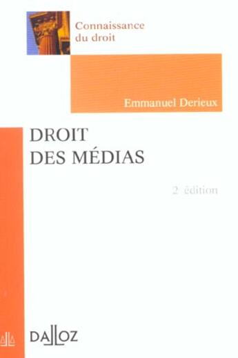 Couverture du livre « Le Droit Des Medias ; 2e Edition » de Emmanuel Derieux aux éditions Dalloz