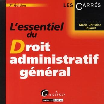 Couverture du livre « L'essentiel du droit administratif général » de Rouault Marie-Christ aux éditions Gualino