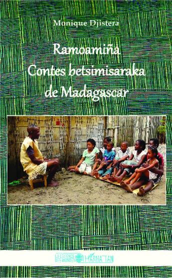 Couverture du livre « Ramoamina ; contes betsimisaraka de Madagascar » de Monique Djistera aux éditions L'harmattan