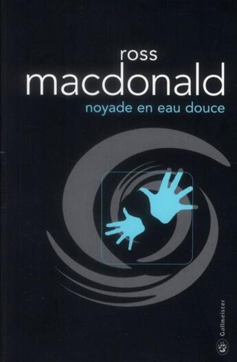 Couverture du livre « Noyade en eau douce » de Ross Macdonald aux éditions Gallmeister