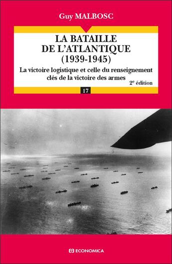 Couverture du livre « La bataille de l'Atlantique (1939-1945) (2e édition) » de Guy Malbosc aux éditions Economica
