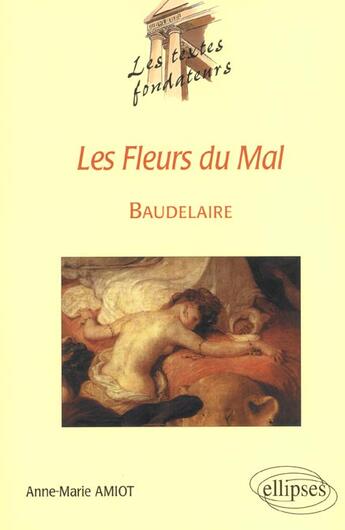 Couverture du livre « Baudelaire, les fleurs du mal » de Amiot Anne-Marie aux éditions Ellipses
