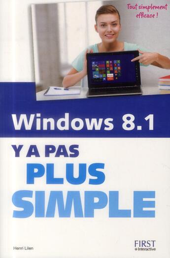 Couverture du livre « Y A PAS PLUS SIMPLE : windows 8.1 » de Lilen Henri aux éditions First Interactive