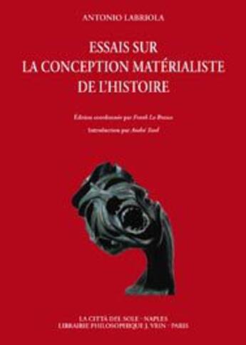Couverture du livre « Essais sur la conception matérialiste de l'histoire » de Antonio Labriola aux éditions Vrin