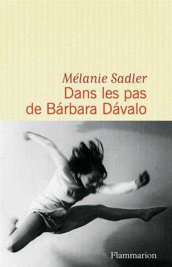 Couverture du livre « Dans les pas de Bárbara Dávalo » de Melanie Sadler aux éditions Flammarion