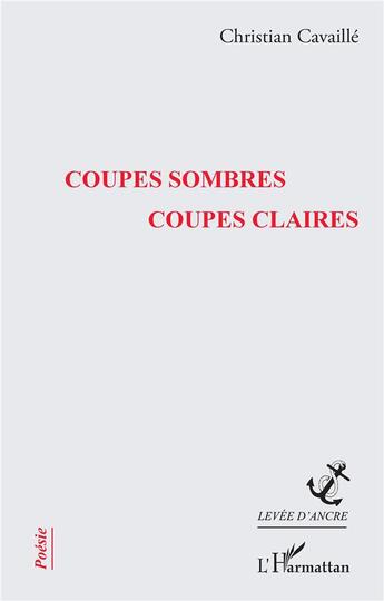 Couverture du livre « Coupes sombres, coupes claires » de Christian Cavaille aux éditions L'harmattan
