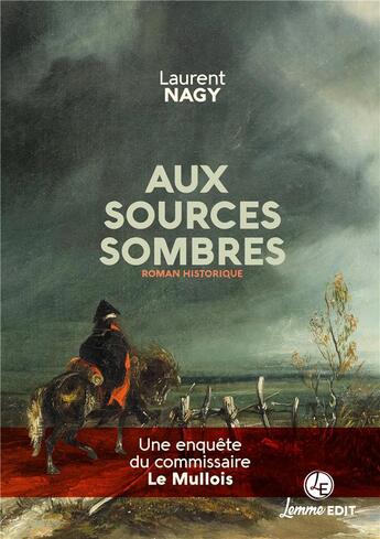 Couverture du livre « Aux sources sombres : une enquête du commissaire le Mullois » de Laurent Nagy aux éditions Lemme Edit