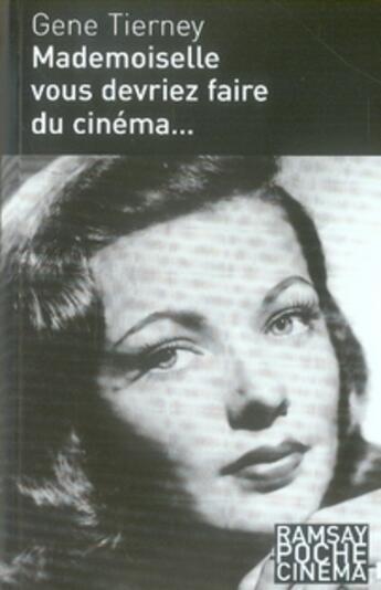 Couverture du livre « Mademoiselle, vous devriez faire du cinéma » de Gene Tierney aux éditions Ramsay