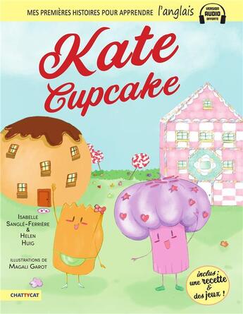 Couverture du livre « Kate Cupcake » de Isabelle Sangle-Ferriere aux éditions Chattycat