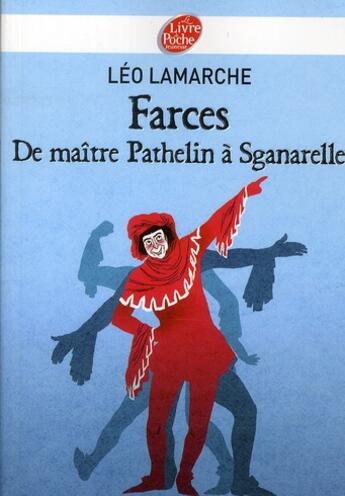 Couverture du livre « Farces ; de maître Pathelin à Sganarelle » de Leo Lamarche aux éditions Le Livre De Poche Jeunesse