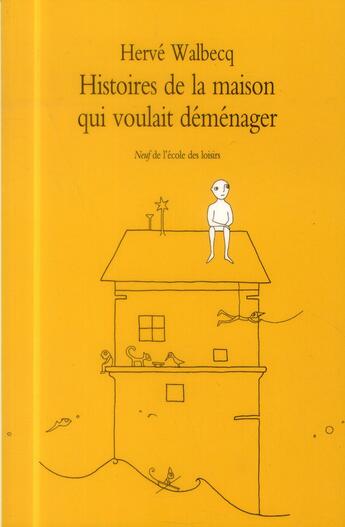 Couverture du livre « Histoires de la maison qui voulait demen » de Herve Walbecq aux éditions Ecole Des Loisirs